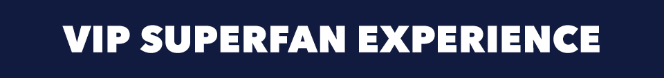 VIP Superfan Experience